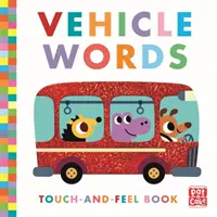 Dotkni sa a cíť: Slová vozidiel - stolová kniha (Touch-and-Feel: Vehicle Words - Board Book) - Touch-and-Feel: Vehicle Words - Board Book