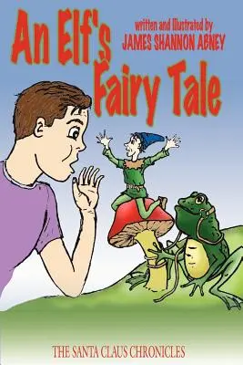 Rozprávka o škriatkovi: Kroniky Santa Clausa - An Elf's Fairy Tale: The Santa Claus Chronicles