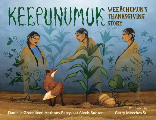 Keepunumuk: Príbeh Weechumunovho vďakyvzdania - Keepunumuk: Weechumun's Thanksgiving Story