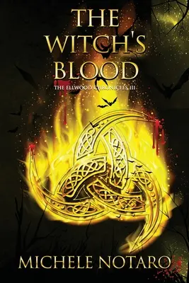 Čarodejnícka krv: Ellwoodove kroniky III - The Witch's Blood: The Ellwood Chronicles III