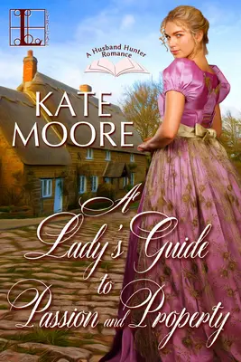 Dámsky sprievodca vášňou a majetkom - A Lady's Guide to Passion and Property