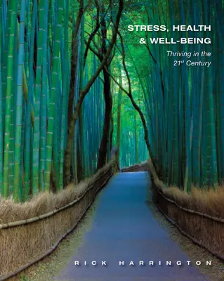 Stres, zdravie a pohoda: Zdravie a pohoda: Ako sa darí v 21. storočí - Stress, Health & Well-Being: Thriving in the 21st Century