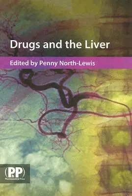 Drogy a pečeň: Príručka o zaobchádzaní s liekmi pri poruchách funkcie pečene - Drugs and the Liver: A Guide to Drug Handling in Liver Dysfunction