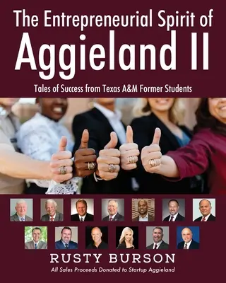 Podnikateľský duch Aggielandu II: Príbehy o úspechu bývalých študentov Texas A&M - The Entrepreneurial Spirit of Aggieland II: Tales of Success from Texas A&M Former Students