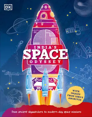 Indická vesmírna odysea: Od starovekých pozorovateľov oblohy po súčasné vesmírne misie - India's Space Odyssey: From Ancient Skywatchers to Modern-Day Space Missions