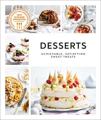 Dezerty: Dosiahnuteľné, uspokojujúce sladké pochúťky - Desserts: Achievable, Satisfying Sweet Treats