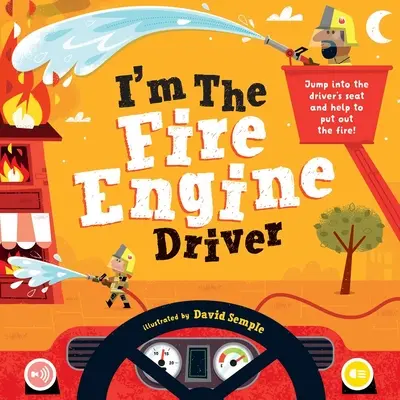 Ja som vodič hasičského auta: Vyskočte na miesto vodiča a pomôžte uhasiť požiar! - I'm the Fire Engine Driver: Jump Into the Driver's Seat and Help to Put Out the Fire!