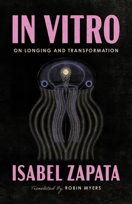In Vitro: O túžbe a transformácii - In Vitro: On Longing and Transformation