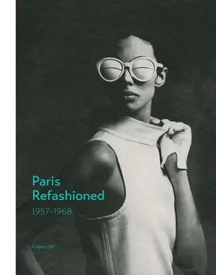 Paríž po novom, 1957-1968 - Paris Refashioned, 1957-1968