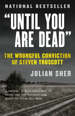Kým nezomrieš: Nespravodlivé odsúdenie Stevena Truscotta - Until You Are Dead: The Wrongful Conviction of Steven Truscott