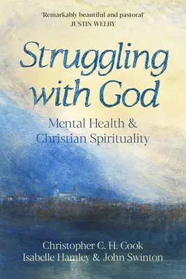 Boj s Bohom: Duševné zdravie a kresťanská spiritualita: Predslov Justina Welbyho - Struggling with God: Mental Health and Christian Spirituality: Foreword by Justin Welby