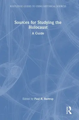 Zdroje pre štúdium holokaustu: Príručka - Sources for Studying the Holocaust: A Guide