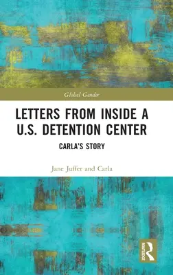 Listy z väzenského centra v USA: Príbeh Carly - Letters from Inside a U.S. Detention Center: Carla's Story