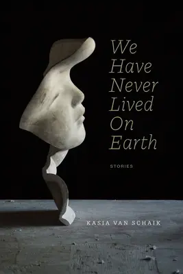Nikdy sme nežili na Zemi - We Have Never Lived on Earth