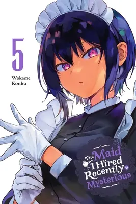 Služobná, ktorú som nedávno najal, je záhadná, zv. 5 - The Maid I Hired Recently Is Mysterious, Vol. 5