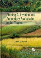 Striedavé pestovanie a sekundárna sukcesia v trópoch - Shifting Cultivation and Secondary Succession in the Tropics