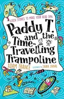 Paddy T a trampolína cestujúca v čase - Paddy T and the Time-travelling Trampoline