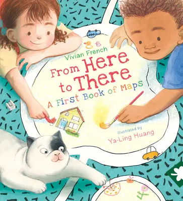 Odtiaľto až tam: Prvá kniha o mapách - From Here to There: A First Book of Maps