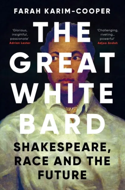 Veľký biely bard - Shakespeare, rasa a budúcnosť - Great White Bard - Shakespeare, Race and the Future