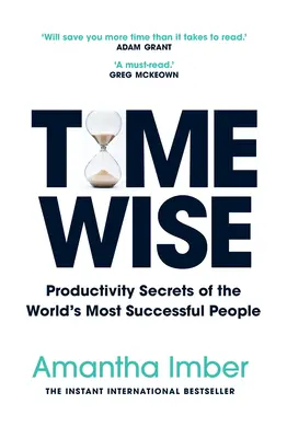 Múdry čas: Tajomstvá produktivity najúspešnejších ľudí na svete - Time Wise: Productivity Secrets of the World's Most Successful People