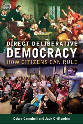 Priama deliberatívna demokracia: Ako môžu občania vládnuť - Direct Deliberative Democracy: How Citizens Can Rule