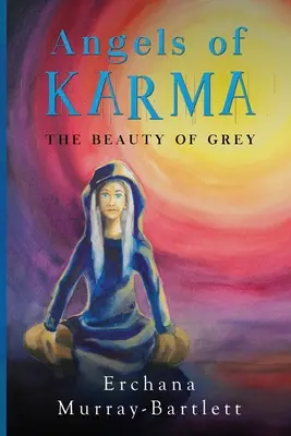 Anjeli karmy - Krása sivej - Angels of Karma - The Beauty of Grey