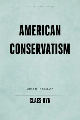 Zlyhanie amerického konzervativizmu: - A cesta, ktorou sa nedalo ísť - The Failure of American Conservatism: --And the Road Not Taken