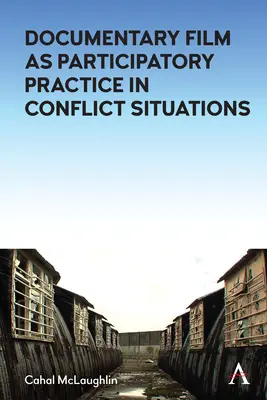 Spochybňovanie rozprávania: Dokumentárny film ako participatívna prax v konfliktných situáciách - Challenging the Narrative: Documentary Film as Participatory Practice in Conflict Situations