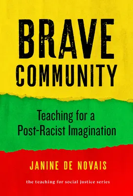 Odvážne spoločenstvo: Vyučovanie pre postrasistickú predstavivosť - Brave Community: Teaching for a Post-Racist Imagination
