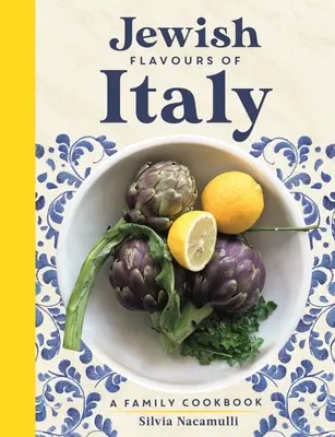 Židovské chute Talianska: Rodinná kuchárska kniha - Jewish Flavours of Italy: A Family Cookbook