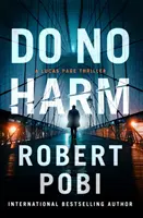 Do No Harm - úplne nový akčný thriller FBI s astrofyzikom Dr. Lucasom Pageom na rok 2022 - Do No Harm - the brand new action FBI thriller featuring astrophysicist Dr Lucas Page for 2022