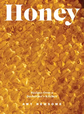Med: Recepty z kuchyne včelára - Honey: Recipes from a Beekeeper's Kitchen