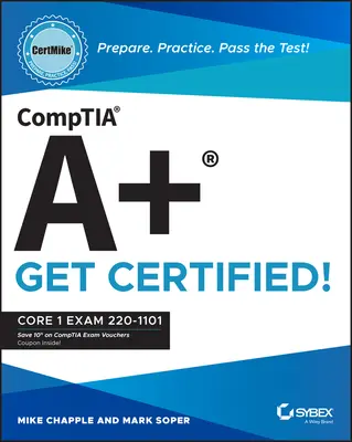 Comptia A+ Certmike: Pripravte sa. Precvičte si. Absolvujte test! Získajte certifikát!: Vydržte a získajte certifikát: Core 1 Exam 220-1101 - Comptia A+ Certmike: Prepare. Practice. Pass the Test! Get Certified!: Core 1 Exam 220-1101