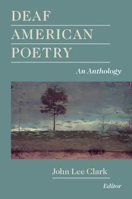 Americká poézia pre nepočujúcich: Antológia - Deaf American Poetry: An Anthology