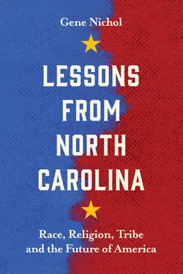 Poučenie zo Severnej Karolíny: Rasa, náboženstvo, kmeň a budúcnosť Ameriky - Lessons from North Carolina: Race, Religion, Tribe, and the Future of America
