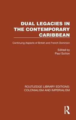 Dvojité dedičstvo v súčasnom Karibiku: pokračujúce aspekty britského a francúzskeho panstva - Dual Legacies in the Contemporary Caribbean: Continuing Aspects of British and French Dominion