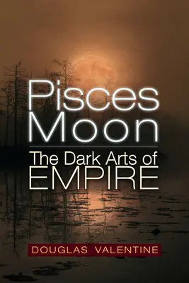Mesiac v Rybách: Temné umenie impéria - Pisces Moon: The Dark Arts of Empire