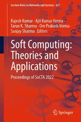 Soft Computing: Teórie a aplikácie: Sborník príspevkov Socta 2022 - Soft Computing: Theories and Applications: Proceedings of Socta 2022