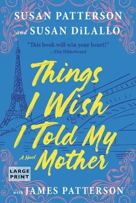 Veci, ktoré by som chcel povedať svojej matke: Perfektné letné čítanie pre matku a dcéru - Things I Wish I Told My Mother: The Perfect Mother-Daughter Summer Read