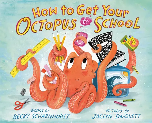 Ako dostať chobotnicu do školy - How to Get Your Octopus to School