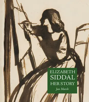 Elizabeth Siddalová - jej príbeh - Elizabeth Siddal - Her Story