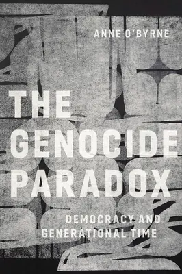 Paradox genocídy: demokracia a generačný čas - The Genocide Paradox: Democracy and Generational Time
