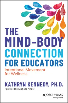 The Mind-Body Connection for Educators (Spojenie mysle a tela pre pedagógov): Vedomý pohyb pre zdravie - The Mind-Body Connection for Educators: Intentional Movement for Wellness