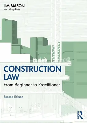 Stavebné právo: Od začiatočníka k praktikovi - Construction Law: From Beginner to Practitioner