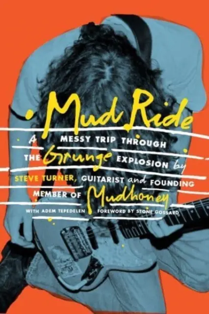 Blatová jazda - špinavý výlet cez grungovú explóziu - Mud Ride - A Messy Trip Through the Grunge Explosion