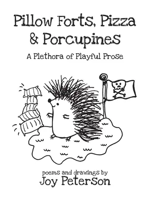 Vankúšové pevnosti, pizza a dikobrazy - Pillow Forts, Pizza, and Porcupines