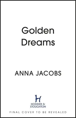 Zlaté sny: Kniha 2 v strhujúcej sérii New Jubilee Lake od milovanej autorky Anny Jacobs - Golden Dreams: Book 2 in the Gripping New Jubilee Lake Series from Beloved Author Anna Jacobs