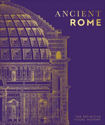 Staroveký Rím: Definitívna vizuálna história - Ancient Rome: The Definitive Visual History