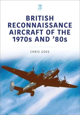 Britské prieskumné lietadlá 70. a 80. rokov - British Reconnaissance Aircraft of the 1970s and '80s