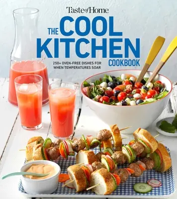 Kuchárska kniha Taste of Home Cool Kitchen: Keď teploty stúpajú, naservírujte 392 obľúbených jedál bez zapnutia rúry! - Taste of Home Cool Kitchen Cookbook: When Temperatures Soar, Serve 392 Crowd-Pleasing Favorites Without Turning on Your Oven!